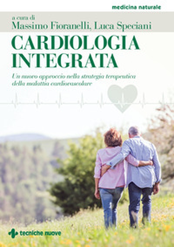 Cardiologia integrata. Un nuovo approccio nella strategia terapeutica della malattia cardiovascolare - Librerie.coop Cardiologia integrata. Un nuovo approccio nella strategia terapeutica della malattia cardiovascolare - Librerie.coop