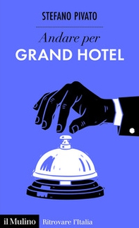 Andare per grand hotel - Librerie.coop