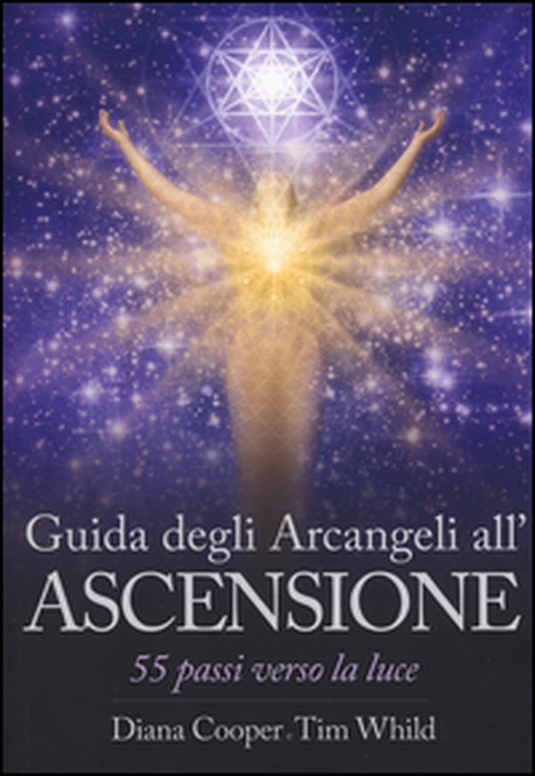 Guida degli arcangeli all'ascensione. 55 passi verso la luce - Librerie.coop Guida degli arcangeli all'ascensione. 55 passi verso la luce - Librerie.coop