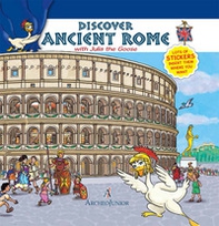 Scopriamo Roma antica insieme a Oca Giulia. Ediz. inglese - Librerie.coop