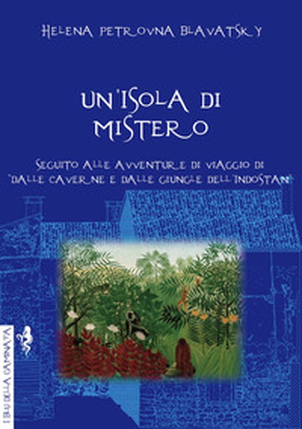 Un'isola di mistero. Seguito alle avventure di viaggio di «Dalle caverne e dalle giungle dell'Indostan» - Librerie.coop Un'isola di mistero. Seguito alle avventure di viaggio di «Dalle caverne e dalle giungle dell'Indostan» - Librerie.coop