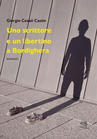 Uno scrittore e un libertino a Bordighera - Librerie.coop