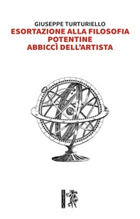 Esortazione alla filosofia. Potentine, abbiccì dell'artista - Librerie.coop