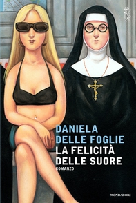 La felicità delle suore - Librerie.coop