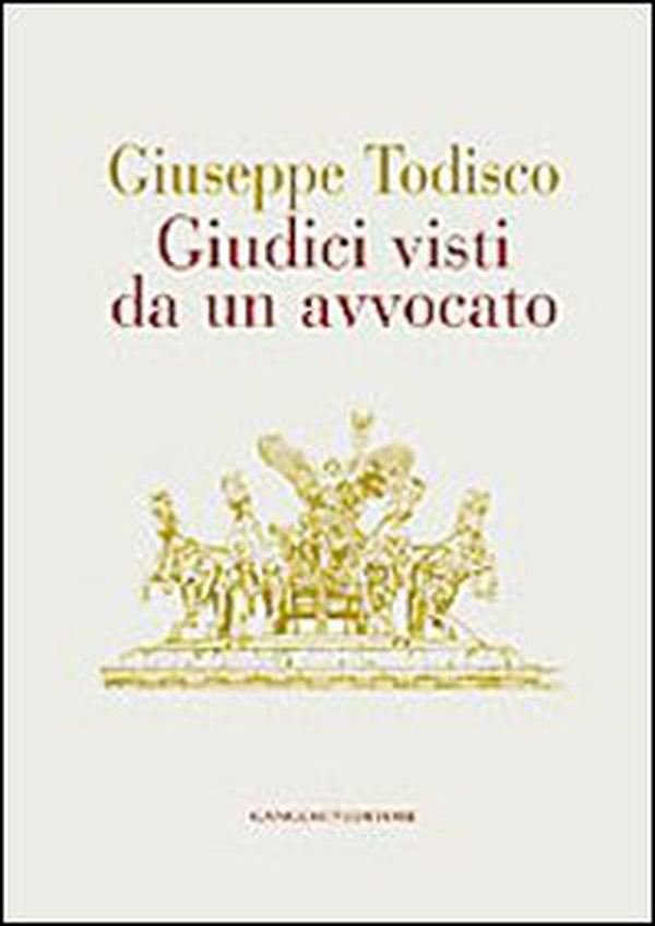 Giudici visti da un avvocato - Librerie.coop Giudici visti da un avvocato - Librerie.coop