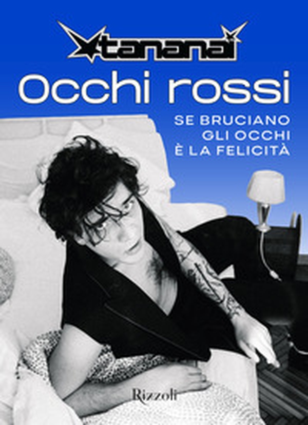 Occhi rossi. Se bruciano gli occhi è la felicità - Librerie.coop Occhi rossi. Se bruciano gli occhi è la felicità - Librerie.coop