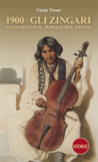1900. Gli Zingari. Viaggio con il popolo del vento - Librerie.coop