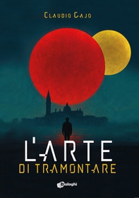 L'arte di tramontare - Librerie.coop