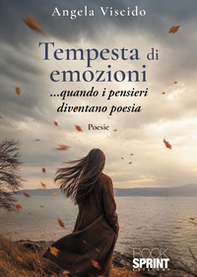 Tempesta di emozioni...quando i pensieri diventano poesia - Librerie.coop