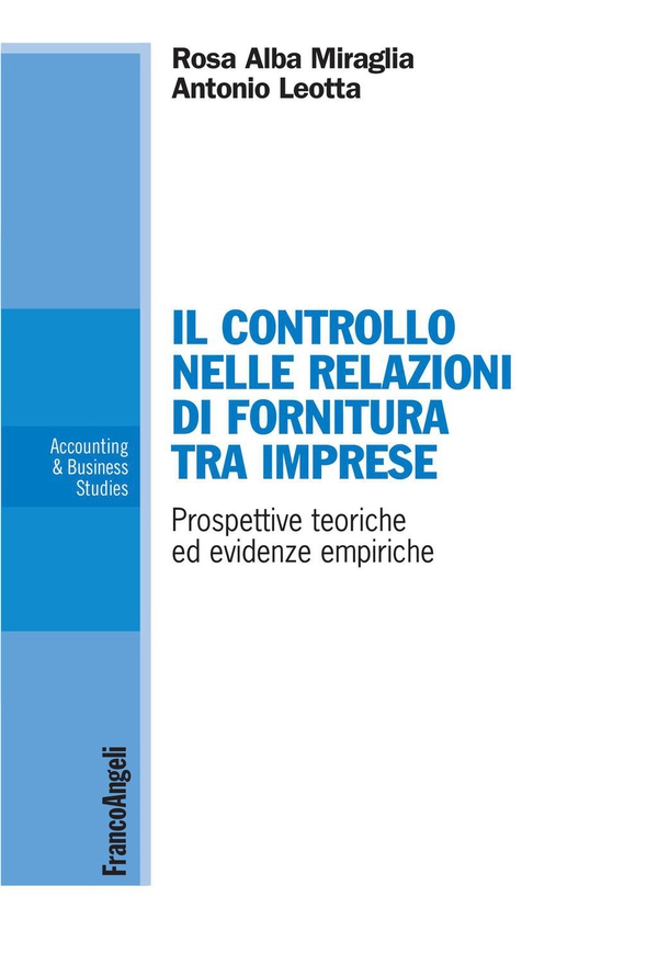 Il controllo nelle relazioni di fornitura tra imprese. Prospettive teoriche ed evidenze empiriche - Librerie.coop Il controllo nelle relazioni di fornitura tra imprese. Prospettive teoriche ed evidenze empiriche - Librerie.coop