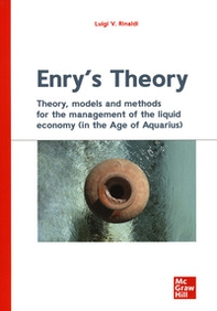 Enry's theory. Theory, models and methods for the management of the liquid economy (in the age of aquarius) - Librerie.coop