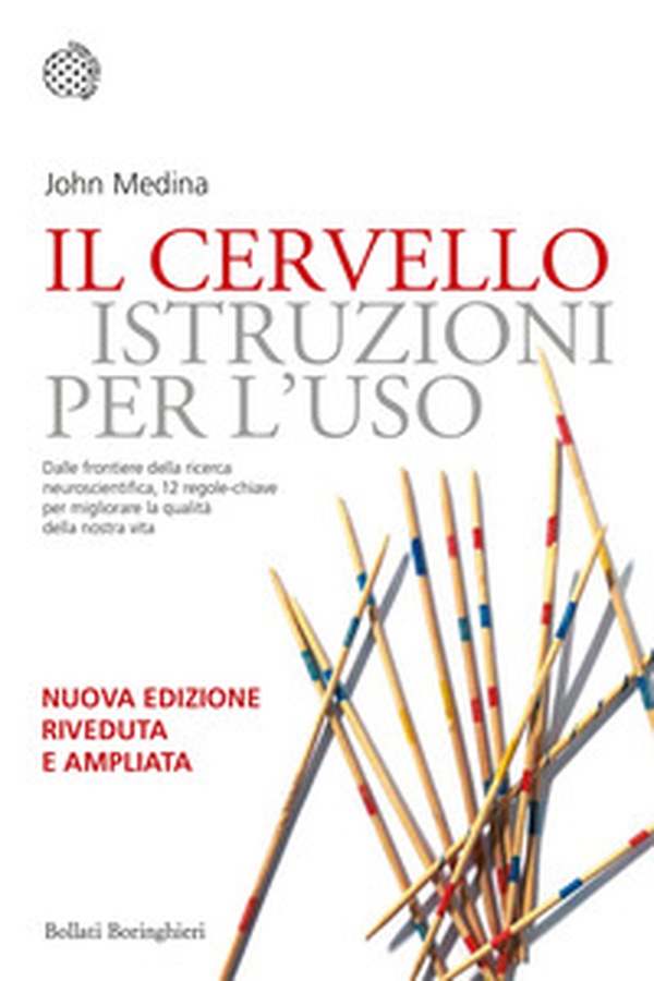 Il cervello: istruzioni per l'uso. 12 regole chiare per migliorare la nostra vita - Librerie.coop Il cervello: istruzioni per l'uso. 12 regole chiare per migliorare la nostra vita - Librerie.coop