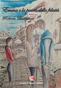 Emma e la paura della felicità - Librerie.coop
