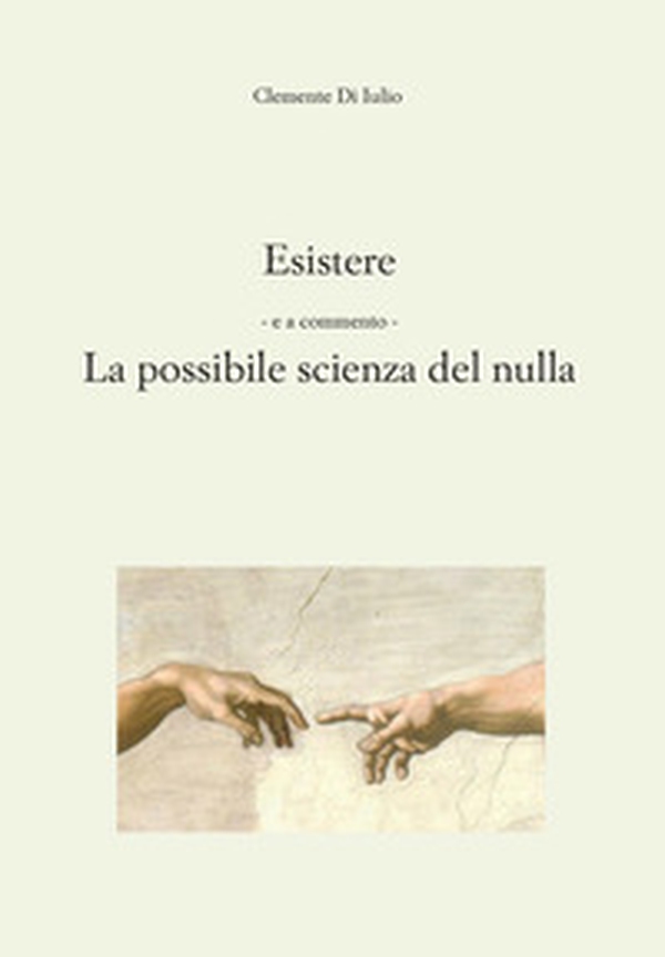 Esistere. La possibile scienza del nulla - Librerie.coop Esistere. La possibile scienza del nulla - Librerie.coop