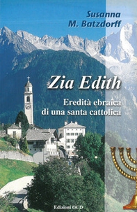 Zia Edith. Eredità ebraica di una santa cattolica - Librerie.coop