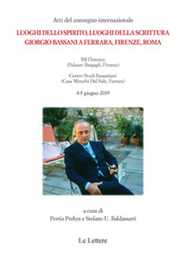 Luoghi dello spirito, luoghi della scrittura. Giorgio Bassani a Ferrara, Firenze, Roma. Atti del Convegno (Firenze-Ferrara, 4-5 giugno 2019) - Librerie.coop Luoghi dello spirito, luoghi della scrittura. Giorgio Bassani a Ferrara, Firenze, Roma. Atti del Convegno (Firenze-Ferrara, 4-5 giugno 2019) - Librerie.coop