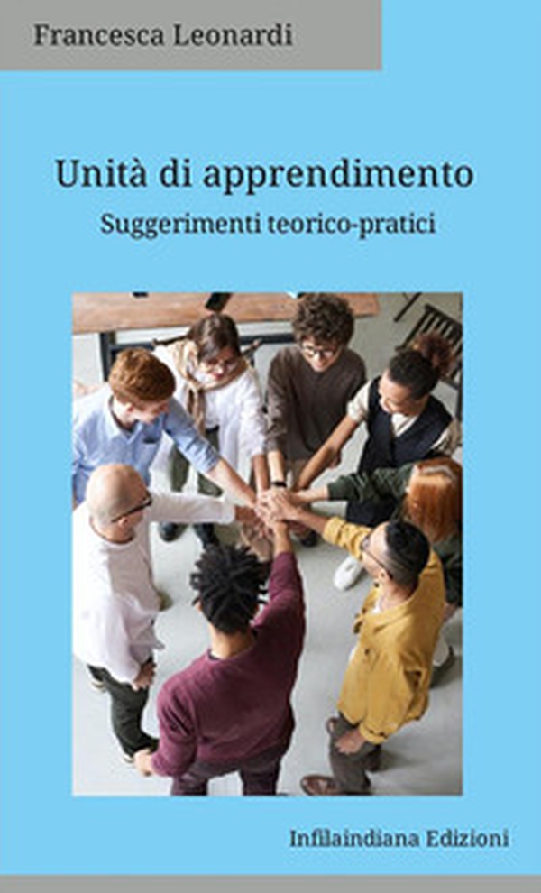 Unità di apprendimento. Suggerimenti teorico-pratici - Librerie.coop Unità di apprendimento. Suggerimenti teorico-pratici - Librerie.coop