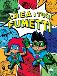 Crea i tuoi fumetti - Librerie.coop