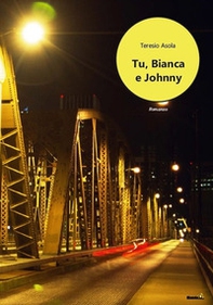 Tu, Bianca e Johnny - Librerie.coop