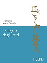 La lingua degli ittiti. Grammatica, crestomazia e glossario - Librerie.coop La lingua degli ittiti. Grammatica, crestomazia e glossario - Librerie.coop