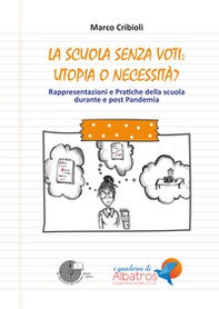 La scuola senza voti: utopia o necessità? Rappresentazioni e pratiche della scuola durante e post Pandemia - Librerie.coop
