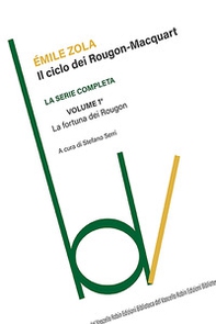 La fortuna dei Rougon. Il ciclo dei Rougon-Macquart - Vol. 1 - Librerie.coop La fortuna dei Rougon. Il ciclo dei Rougon-Macquart - Vol. 1 - Librerie.coop