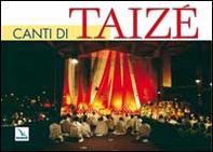 Canti di Taizé. Libro con parole e musica - Librerie.coop