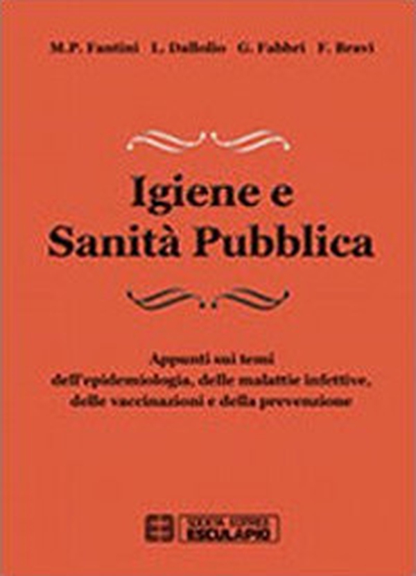 Igiene e sanità pubblica. Appunti sui temi dell'epidemiologia, delle malattie infettive, delle vaccinazioni e della prevenzione - Librerie.coop Igiene e sanità pubblica. Appunti sui temi dell'epidemiologia, delle malattie infettive, delle vaccinazioni e della prevenzione - Librerie.coop