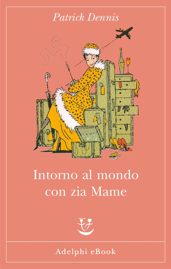 Intorno al mondo con zia Mame - Librerie.coop Intorno al mondo con zia Mame - Librerie.coop