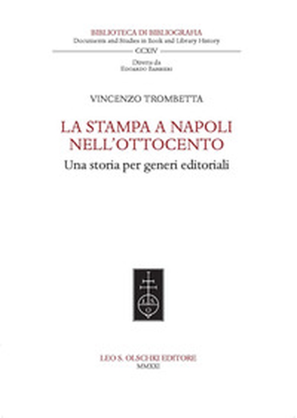 La stampa a Napoli nell'Ottocento. Una storia per generi editoriali - Librerie.coop La stampa a Napoli nell'Ottocento. Una storia per generi editoriali - Librerie.coop