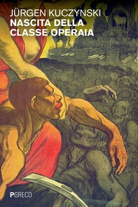 Nascita della classe operaia - Librerie.coop
