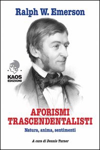 Aforismi trascendentalisti. Natura, anima, sentimenti - Librerie.coop