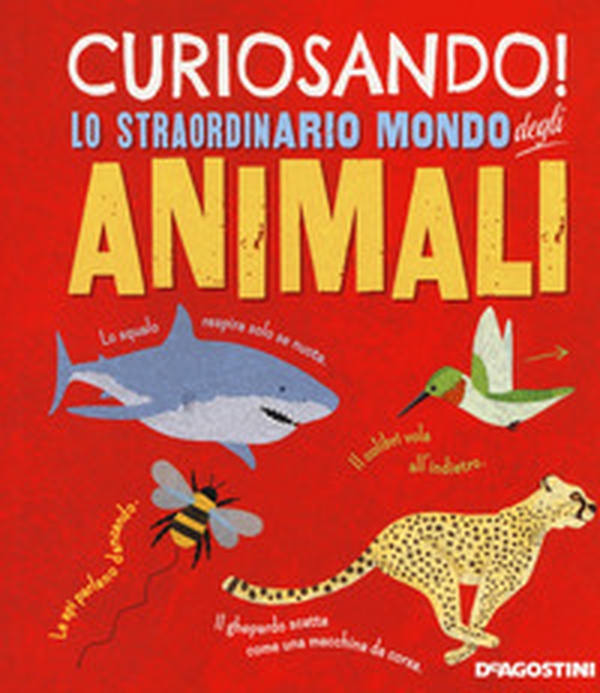 Curiosando! Lo straordinario mondo degli animali - Librerie.coop Curiosando! Lo straordinario mondo degli animali - Librerie.coop