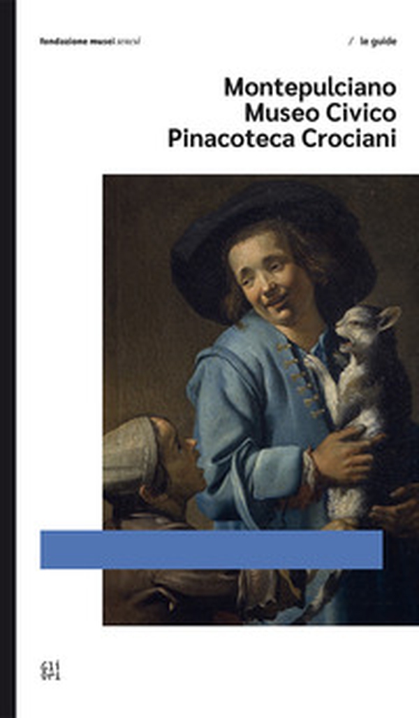 Montepulciano Museo Civico Pinacoteca Crociani - Librerie.coop