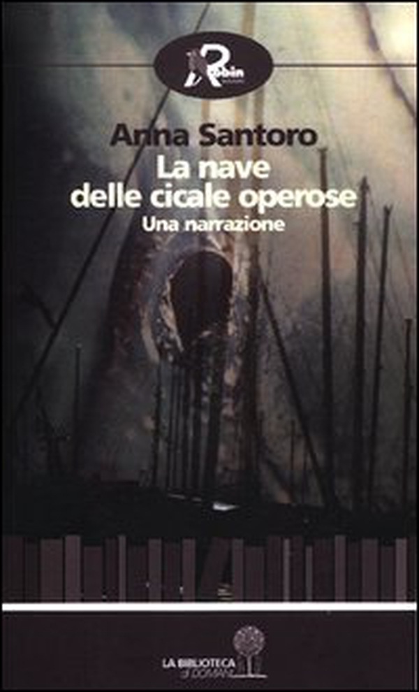 La nave delle cicale operose. Una narrazione - Librerie.coop La nave delle cicale operose. Una narrazione - Librerie.coop