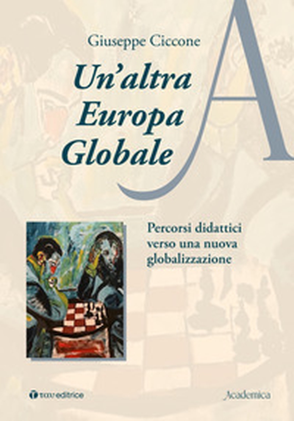 Un'altra Europa globale. Percorsi didattici verso una nuova globalizzazione - Librerie.coop Un'altra Europa globale. Percorsi didattici verso una nuova globalizzazione - Librerie.coop