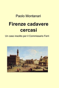 Firenze cadavere cercasi - Librerie.coop