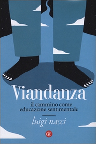 Viandanza. Il cammino come educazione sentimentale - Librerie.coop