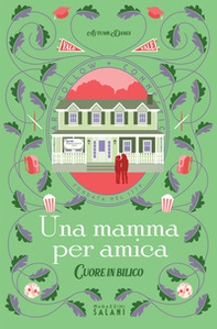 Una mamma per amica. Cuore in bilico - Librerie.coop