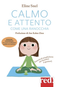 Calmo e attento come una ranocchia. Esercizi di mindfulness per bambini (e genitori) - Librerie.coop