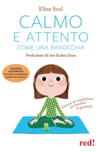 Calmo e attento come una ranocchia. Esercizi di mindfulness per bambini (e genitori) - Librerie.coop