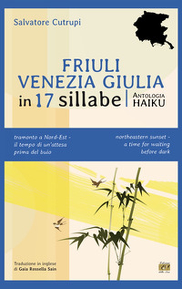 Friuli Venezia Giulia in 17 sillabe. Ediz. italiana e inglese - Librerie.coop Friuli Venezia Giulia in 17 sillabe. Ediz. italiana e inglese - Librerie.coop