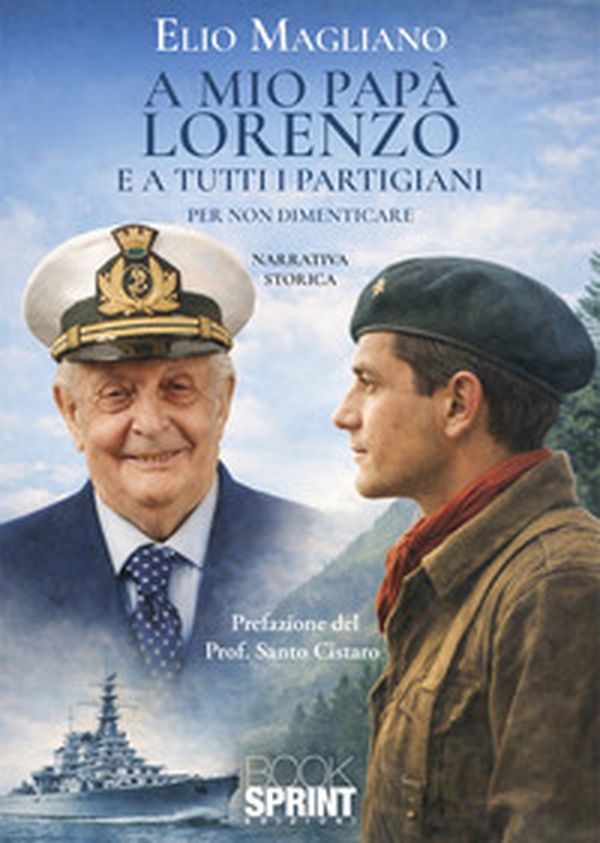A mio papà Lorenzo e a tutti i partigiani - Librerie.coop