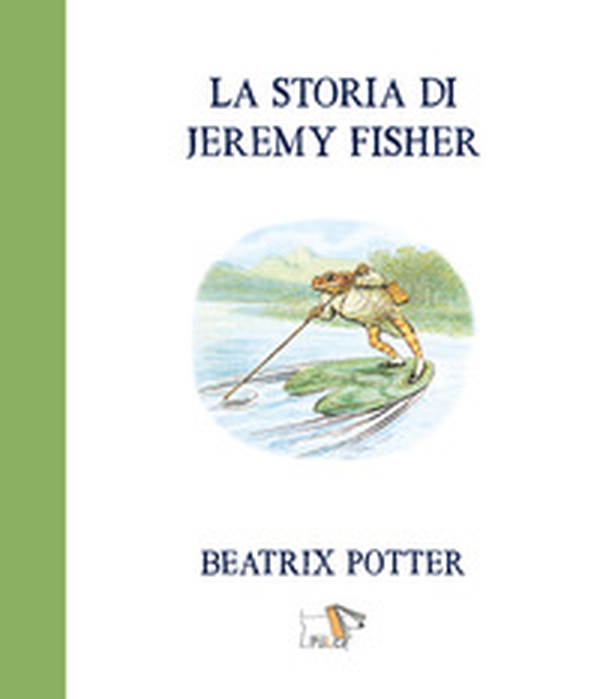La storia di Jeremy Fisher - Librerie.coop La storia di Jeremy Fisher - Librerie.coop