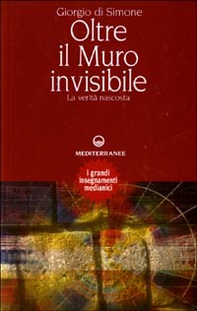 Oltre il muro invisibile. La verità nascosta - Librerie.coop