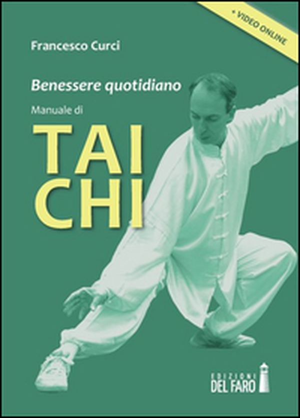 Benessere quotidiano. Manuale di Tai Chi - Librerie.coop Benessere quotidiano. Manuale di Tai Chi - Librerie.coop