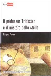 Il professor Trickster e il mistero delle stelle - Librerie.coop Il professor Trickster e il mistero delle stelle - Librerie.coop