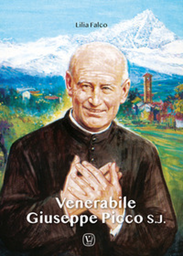 Venerabile Giuseppe Picco S.J. - Librerie.coop Venerabile Giuseppe Picco S.J. - Librerie.coop