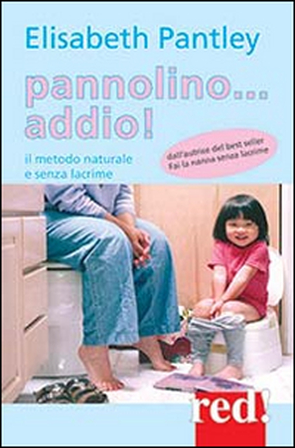 Pannolino... addio! Il metodo naturale e senza lacrime - Librerie.coop Pannolino... addio! Il metodo naturale e senza lacrime - Librerie.coop
