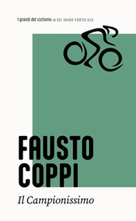 Fausto Coppi. Il campionissimo - Librerie.coop